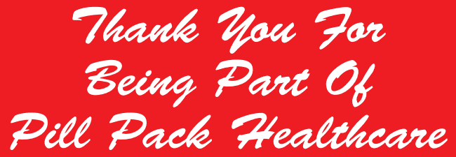 Pill Pack Healthcare Thanks You